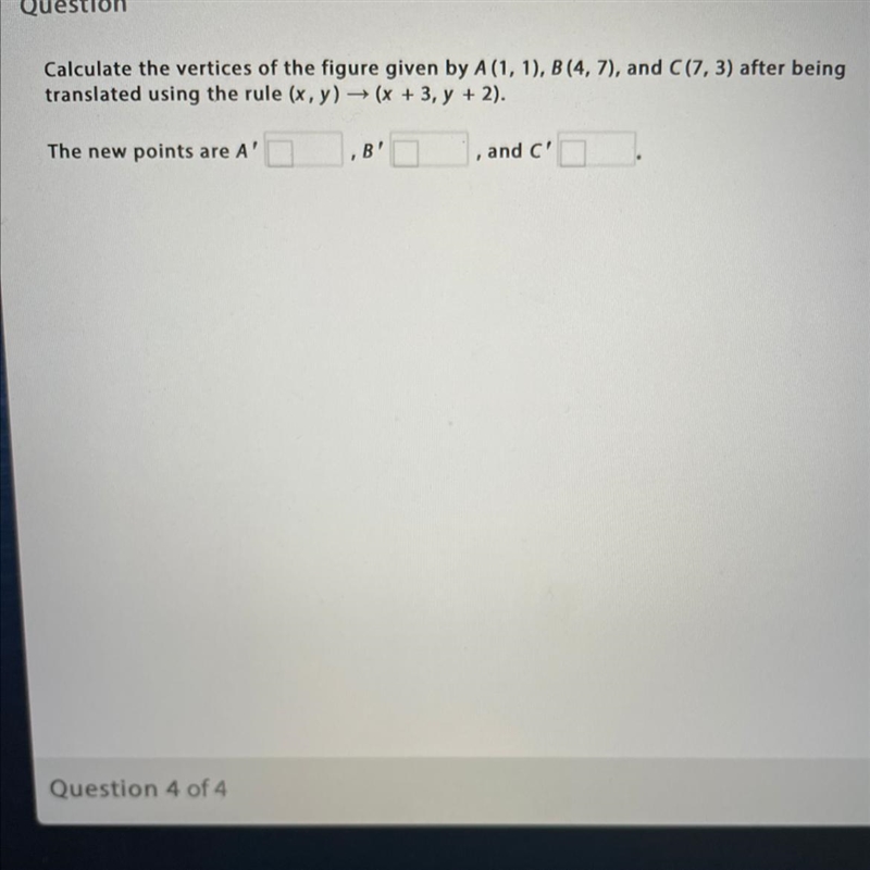 Calculate the vertices of the figure given by A(1, 1) , B(4, 7) , and C(7,3) after-example-1