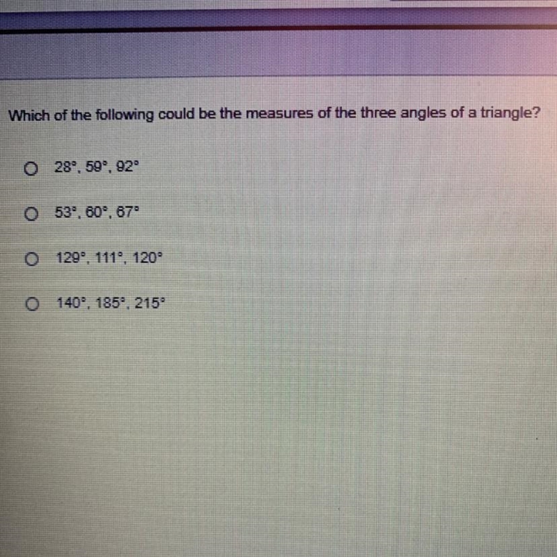 Which of the following could be the measures of the three angles of a triangle? O-example-1