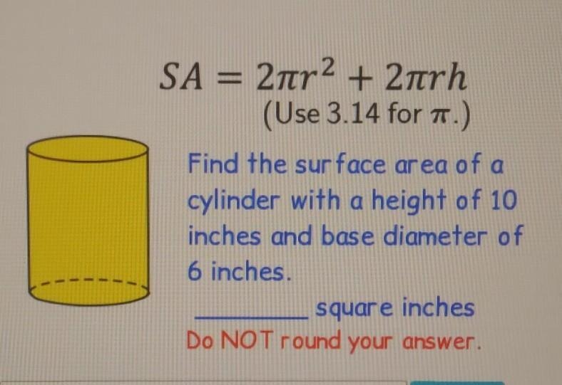 Find the surface area of a cylinder with a height of 10 inches and base diameter of-example-1