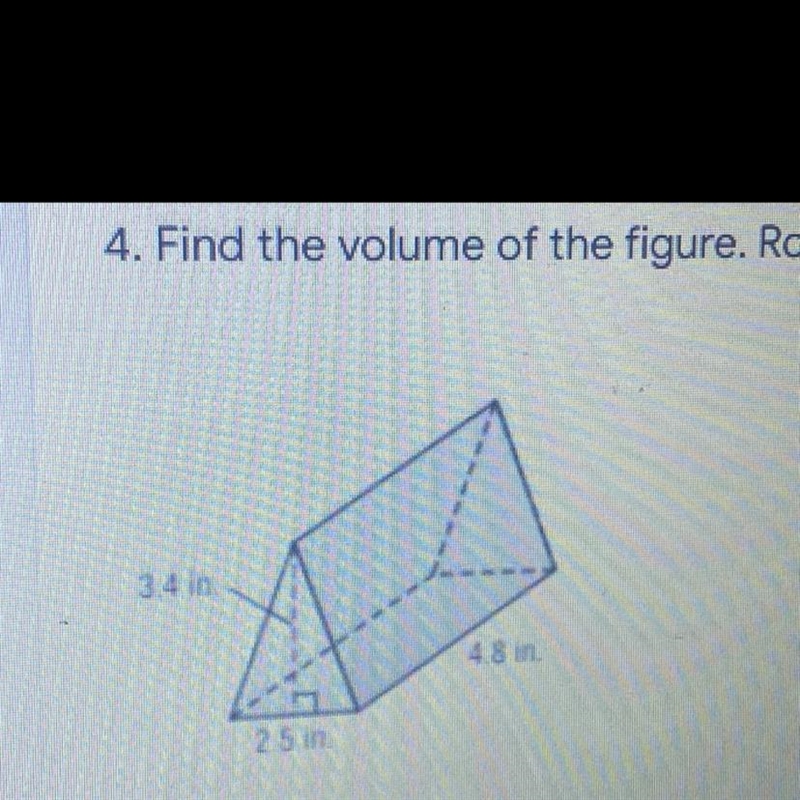 Find the volume of the figure. Round to the nearest tenth if necessary. 1 point 3.4 in-example-1