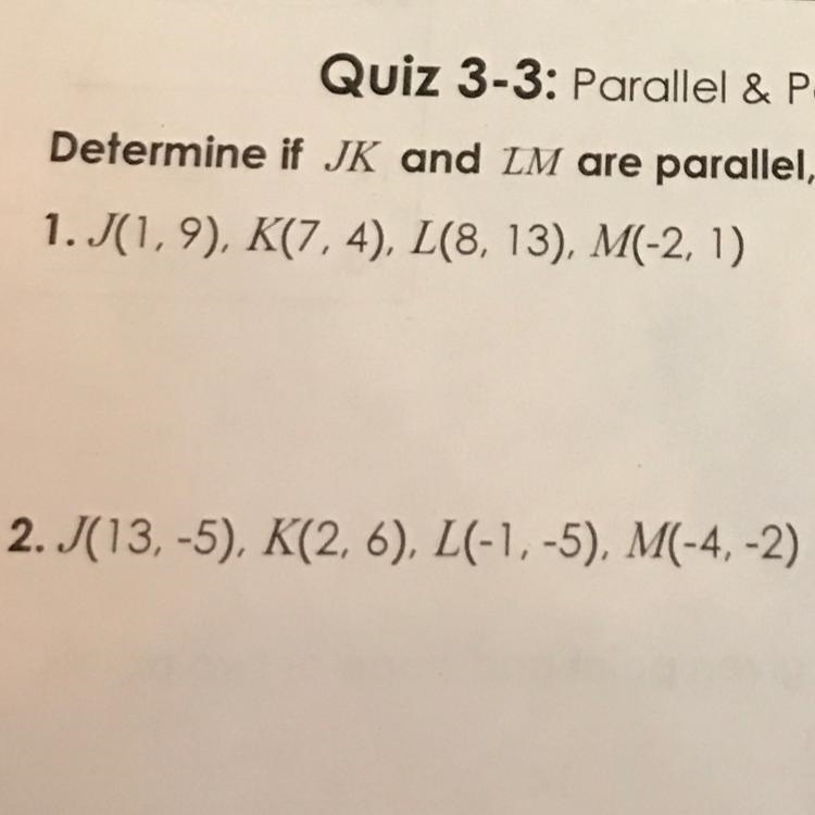 Determine if JK and LM are parallel, perpendicular,or neither . HELP AND PLS SHOW-example-1