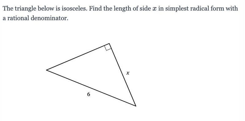 The triangle below is isosceles. Find the length of side x in simplest radical form-example-1