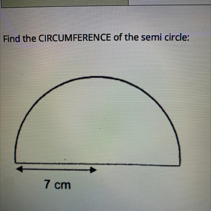 Find the circumference of the semi circle 7cm-example-1