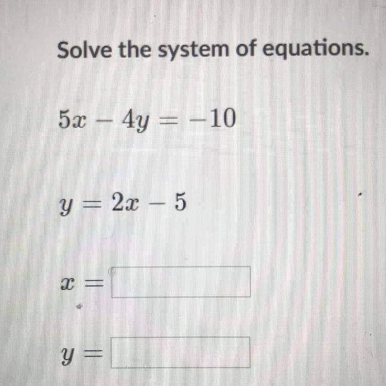 5x - 4y = -10 y = 2x - 5 2 = y =-example-1