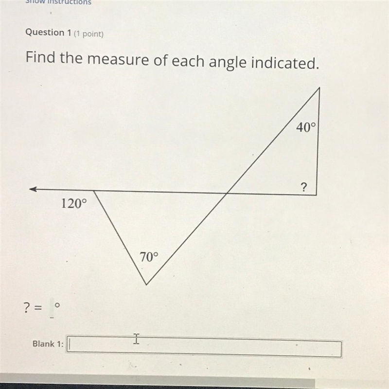 Question 1 Find the measure of each angle indicated.-example-1