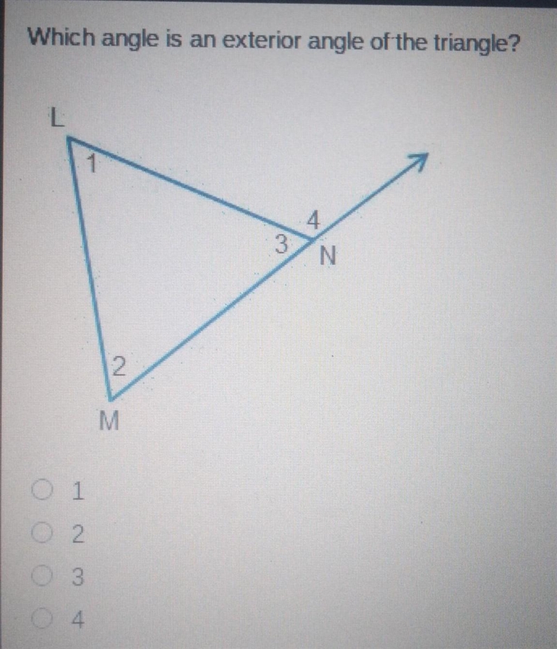 Which angle is an exterior angle of the triangle? ○ 1 ○ 2 ○ 3 ○ 4​-example-1