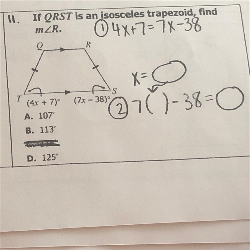 I. If QRST is an isosceles trapezoid, find mZR. 04x+7-7X-38 R. x= O T (4x +70° A. 107 S-example-1