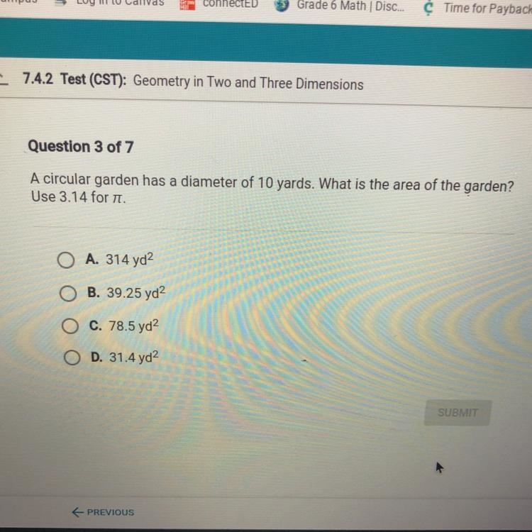 Question 3 of 7 A circular garden has a diameter of 10 yards. What is the area of-example-1