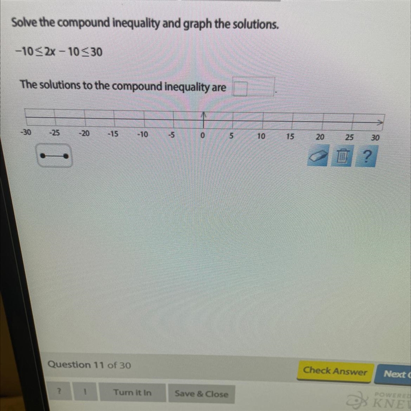 Solve the compound inequality and graph the solutions. -10<2x – 10 <30 The solutions-example-1