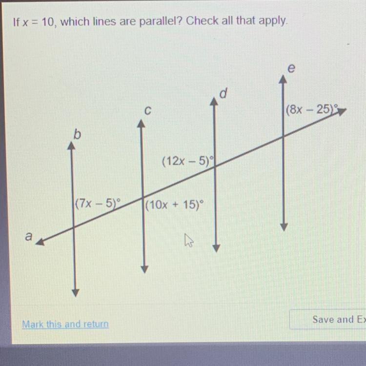 If x = 10, which lines are parallel? Check all that apply. (8x – 25) (12x - 5) (7x-example-1