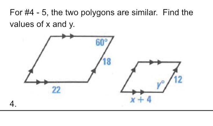 For #4 - 5, the two polygons are similar. Find the values of x and y. 60° 18 12 22 x-example-1