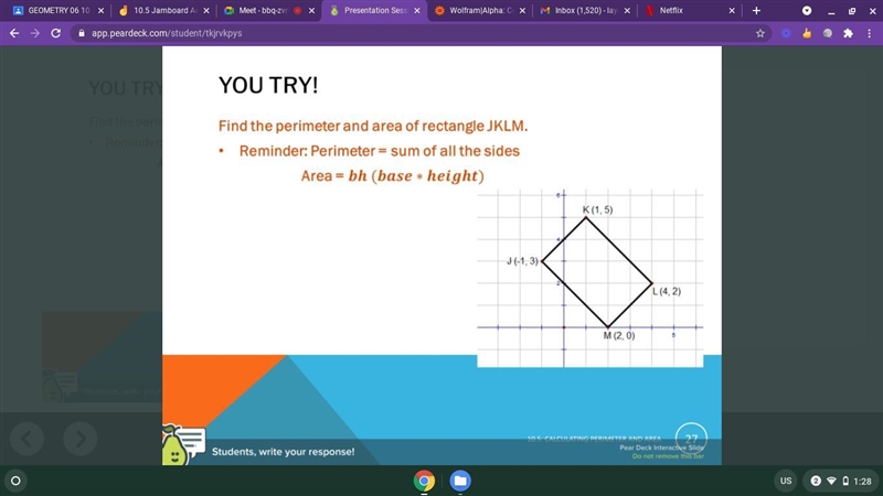 Find the perimeter and area of rectangle JKLM. K(1,5) L(4,2) M(2,0) J(-1,3)-example-1