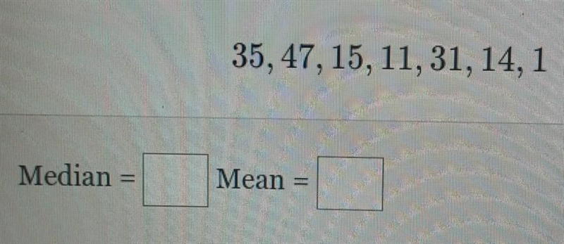 Find the median and mean of the data set below :​-example-1