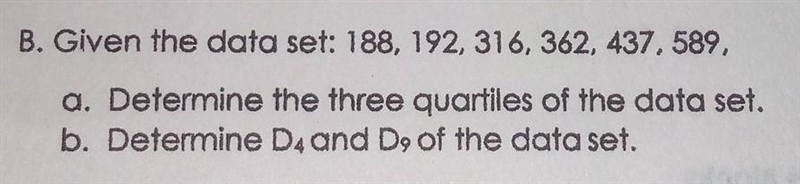 WITH SOLUTION Given the data set: 188, 192, 316, 362, 437, 589 a. Determine the three-example-1