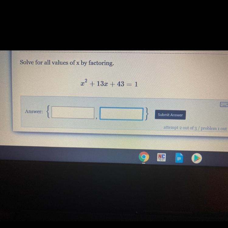 Solve for all values of x by factoring. x2+ 13x + 43 = 1-example-1