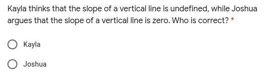 Kayla thinks that the slope of a vertical line is undefined, while Joshua argues that-example-1