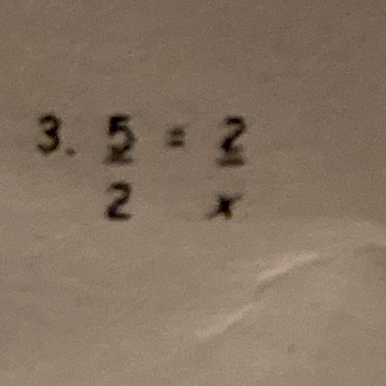 5/2=2/x find the proportion???-example-1