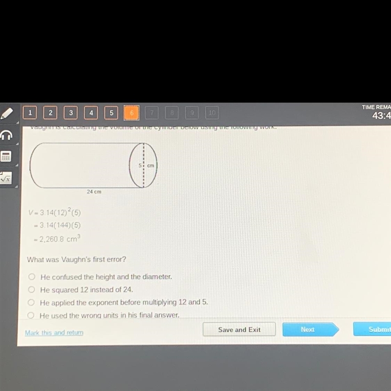 HELP Vaughn is calculating the volume of the cylinder below using the following work-example-1