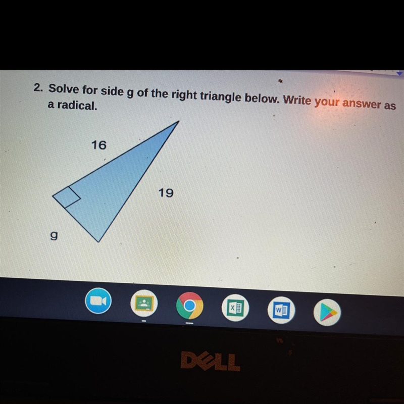 Solve for side g of the right triangle below. Write your answer as a radical. 16 19 g-example-1