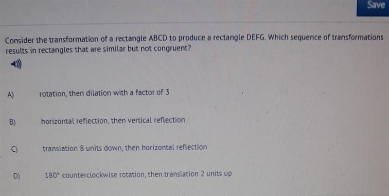 Consider the transformations of a rectangle ABCD to produce a rectangle DEFG. Which-example-1