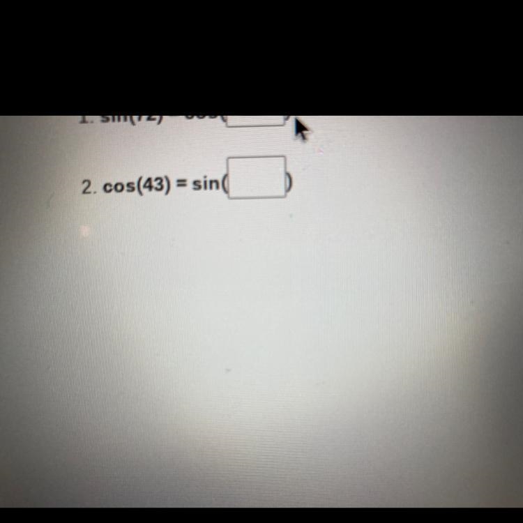 What is the answer for cos(43) = sin(?)-example-1