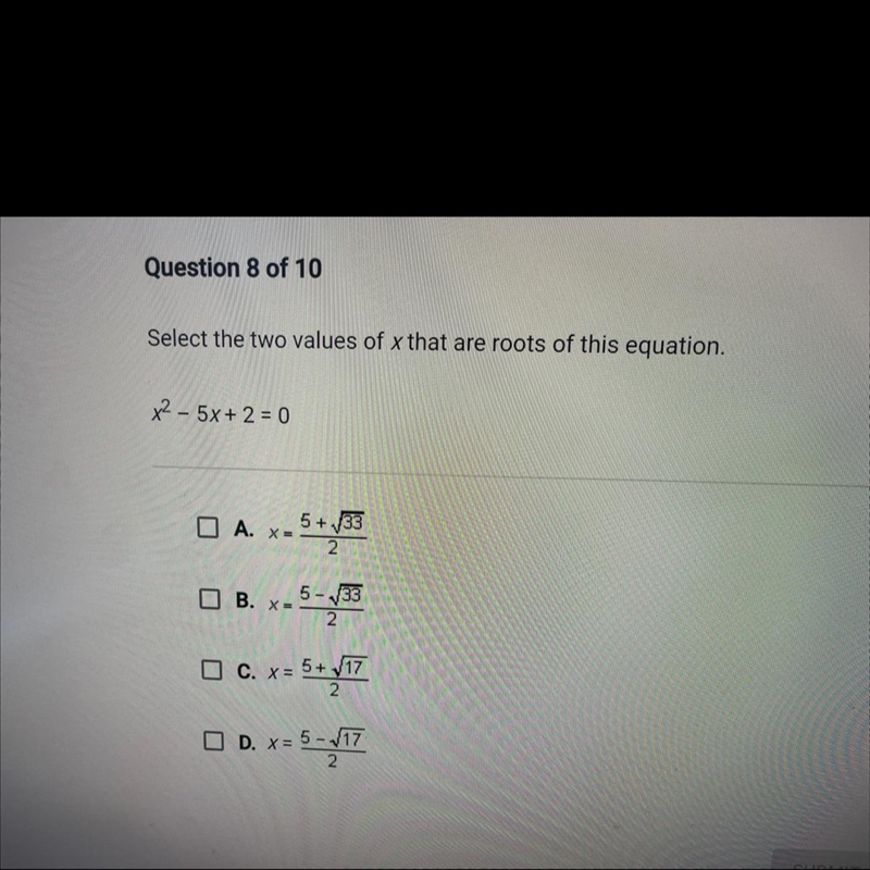 Select the two values of x that are roots of this equation. x2 - 5x + 2 = 0-example-1