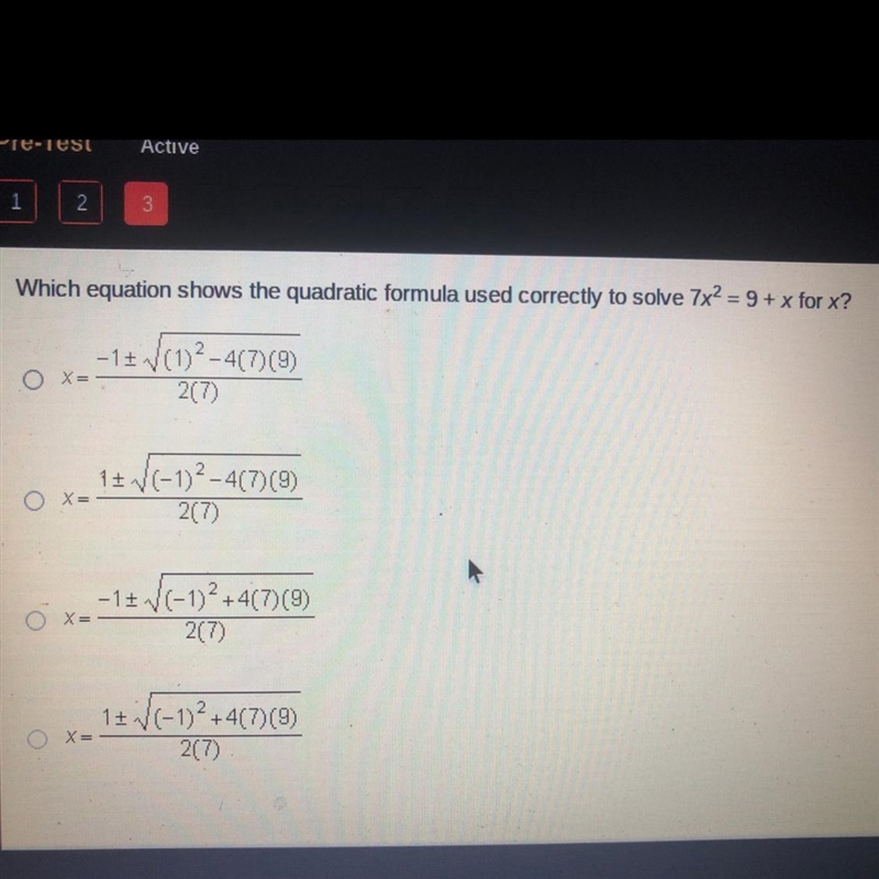 Which equation shows the quadratic formula used correctly to solve 7x^2 = 9 + x for-example-1