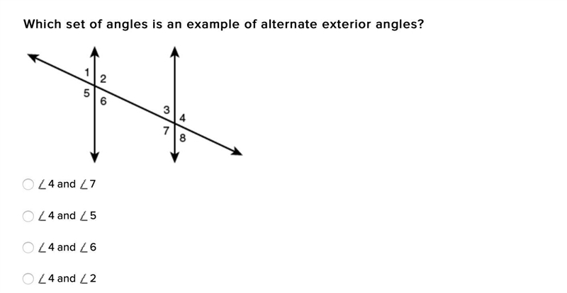 Which set of angles is an example of alternate exterior angles? 4 and 7 4 and 5 4 and-example-1