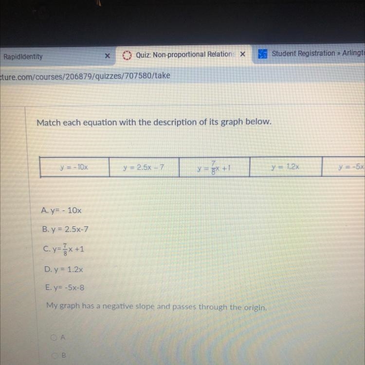 MATCH EACH EQUATION WITH THE DESCRIPTION OF ITS GRAPH BELOW A. Y= - 10x B. Y = 2.5x-example-1