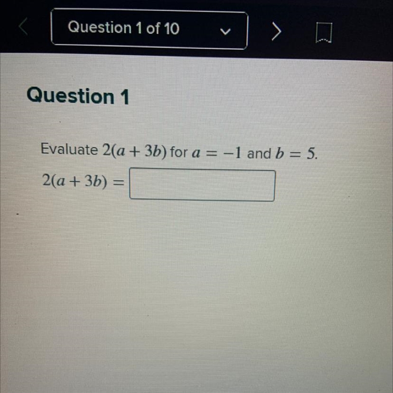 Evaluate 2(a + 3b) for a = -1 and b = 5. 2(a + 3b) =-example-1