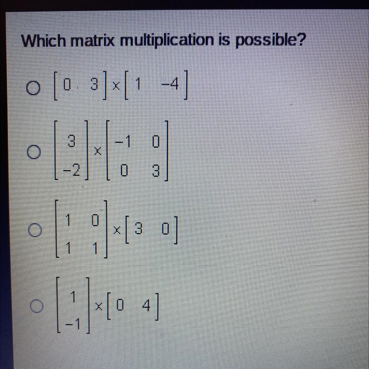 Which matrix multiplication is possible? o [o 3]-[1 -4 o :I:: T: 11:40 30 미 1 4-example-1