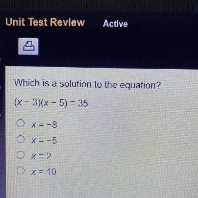 Which is a solution to the equation? (x - 3)(x - 5) = 35 Ox= -8 O x= -5 O x= 2 O x-example-1