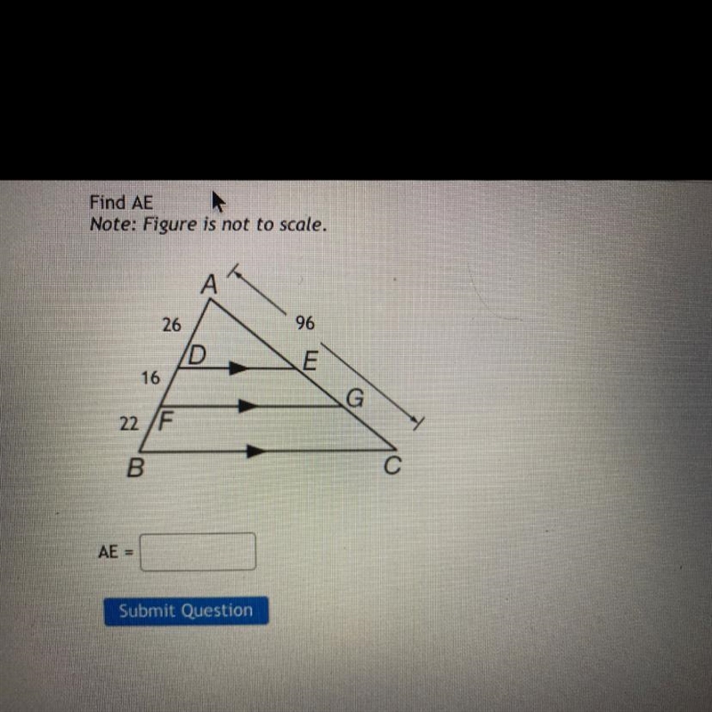 Find AE Note: Figure is not to scale. 26 96 D E 16 G 22 F B. AE = Pls help ASP-example-1