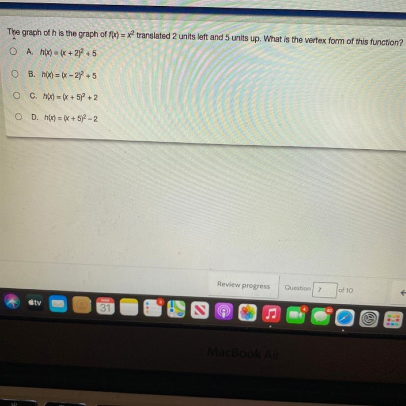 The graph of h is the graph of f(x) = x2 translated 2 units left and 5 units up. What-example-1