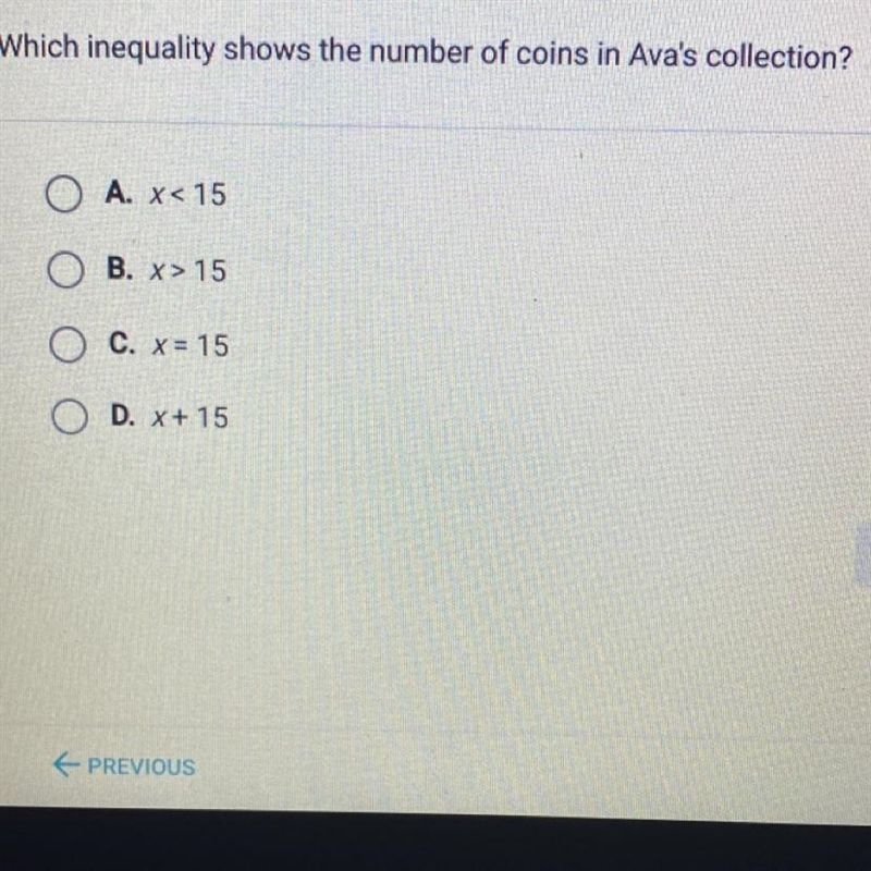 Ava has more than 15 coins in her collection. Which inequality shows the number of-example-1