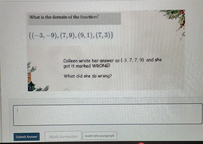 What is the domain of the function? {(-3,-9), (7,9), (9, 1), (7,3)} Colleen wrote-example-1