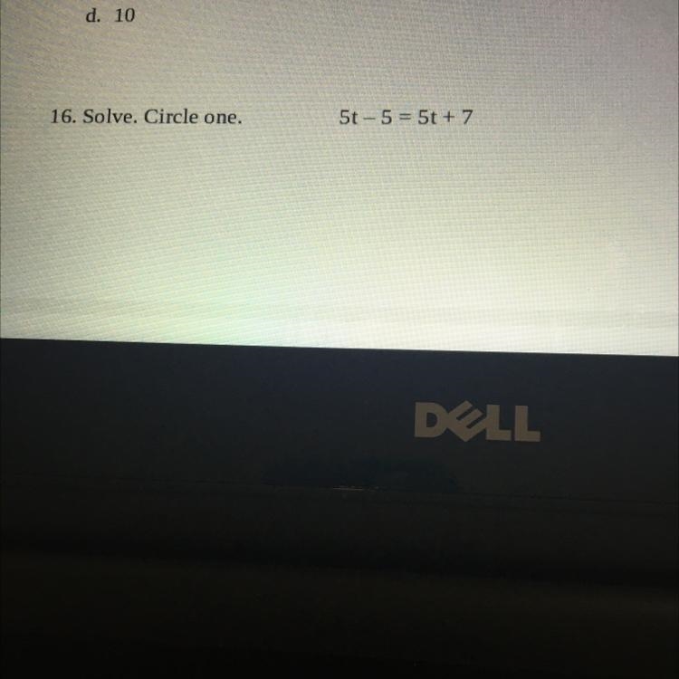 16. Solve. Circle one. 5t- 5 = 5t+7 i’m so confused-example-1