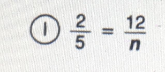 2/5 = 12/n What’s n?-example-1