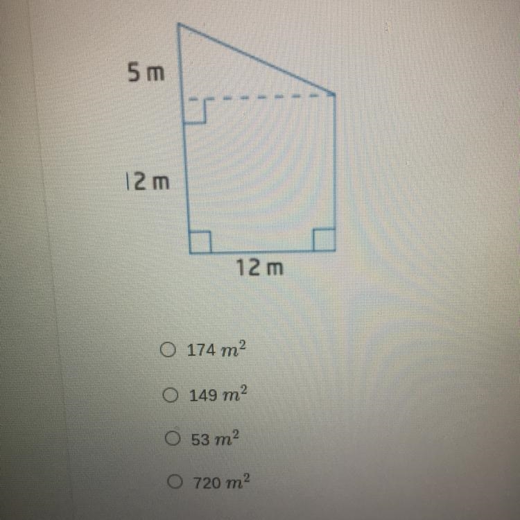 Find the composite figure. 5m, 12m, 12m A- 174 m2 B- 149 m2 C- 53 m2 D- 720 m2-example-1