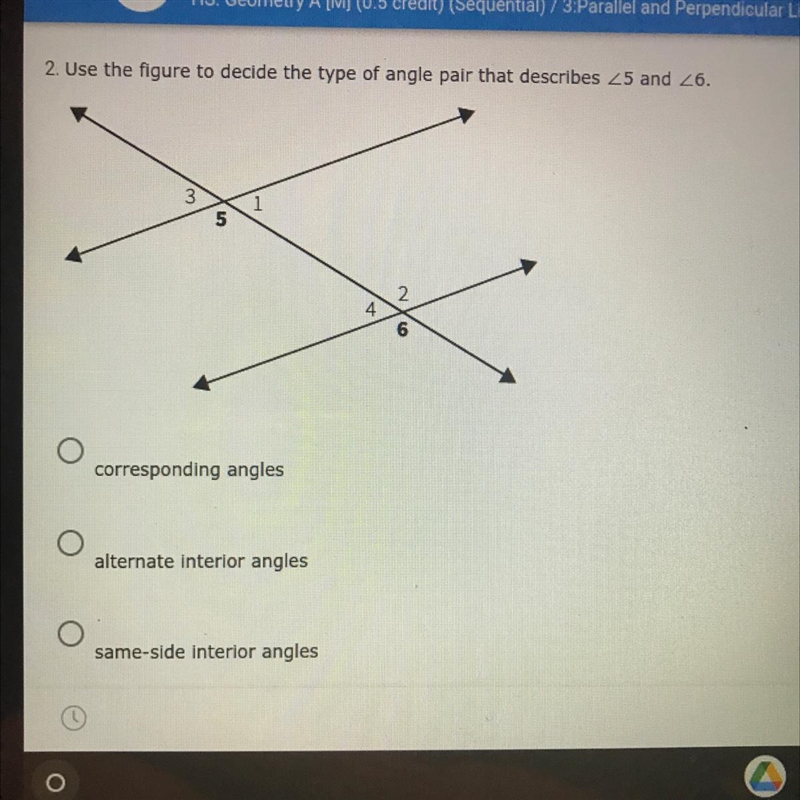 2. Use the figure to decide the type of angle pair that describes <5 and <6-example-1