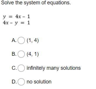 Solve the system of equations a. (1, 4) b. (4, 1) c. infinitely many solutions d. no-example-1