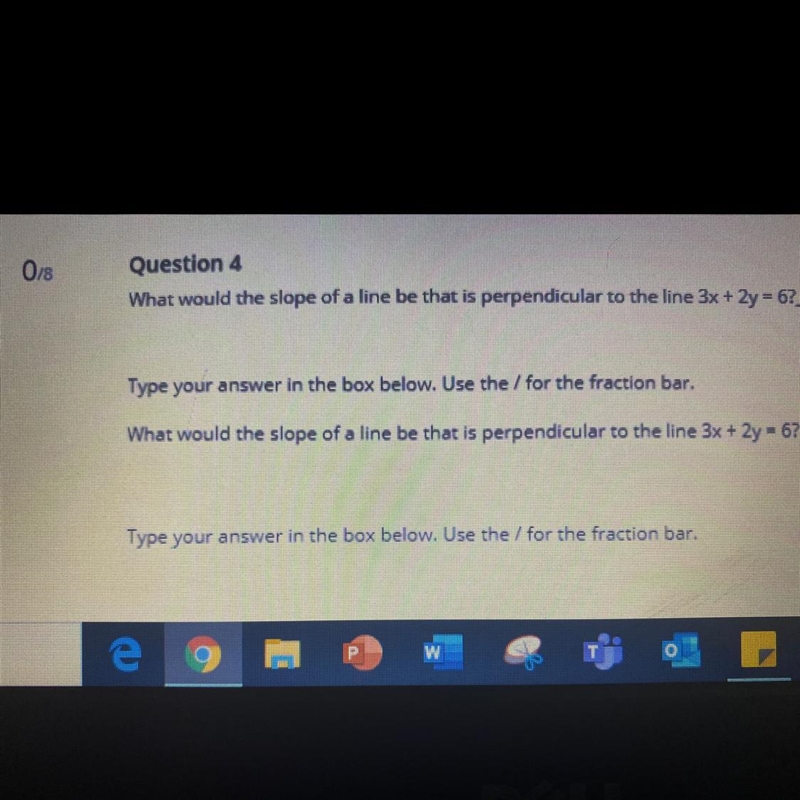 What would the slope of a line be that is perpendicular to the line 3x + 2y = 67 Type-example-1