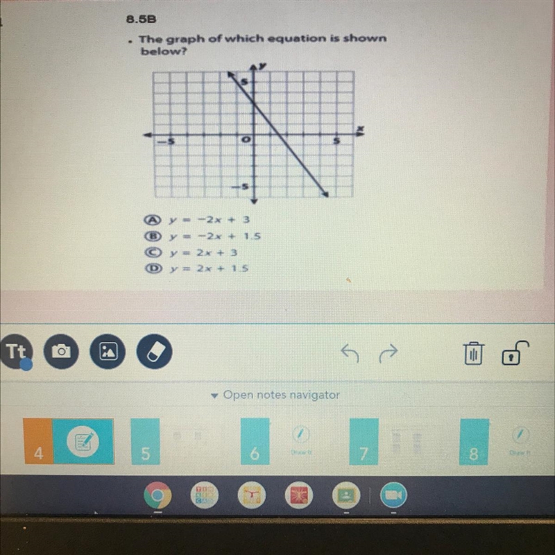 - The graph of which equation is shown below? O -2x + 3 B-2x + 1.5 y = 2x + 3 Dy = 2x-example-1