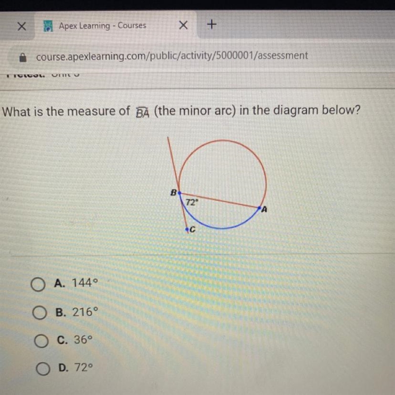 What is the measure of BA (the minor arc) in the diagram below? D B 72" A C A-example-1