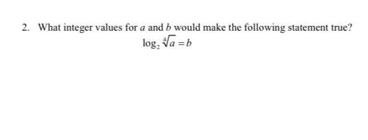 What integer values for a and b would make the following statement true?-example-1