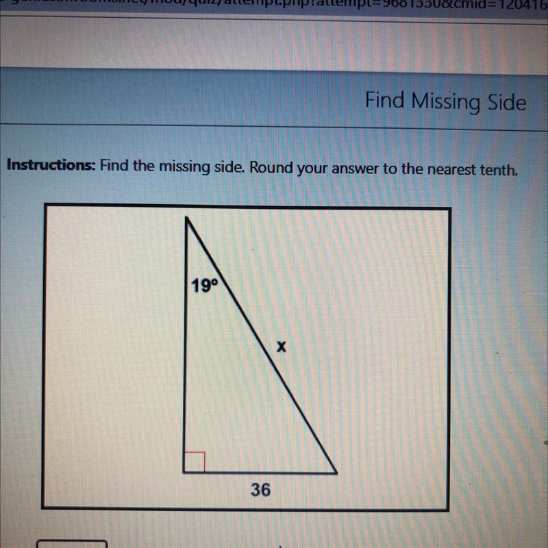 Find the missing side. Round your answer to the nearest tenth. 19, 36-example-1