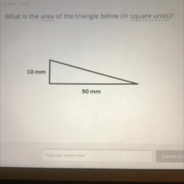 What is the area of the triangle below (in square units)? 10 mm 90mm-example-1