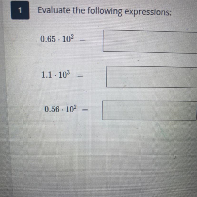 Evaluate the following expressions: plz help me 0.65 x 10^2 1.1 X 10^3 0.56 x 10^3-example-1