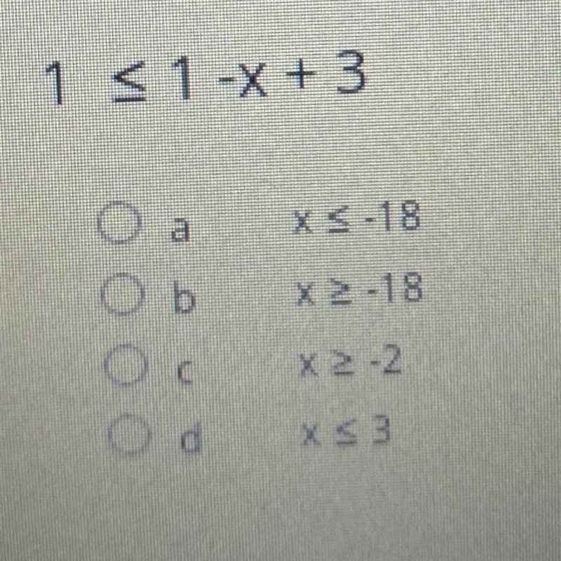 PLZ HELP NEEDED ASAP Solve for x 1 ≤ 1 - x + 3-example-1