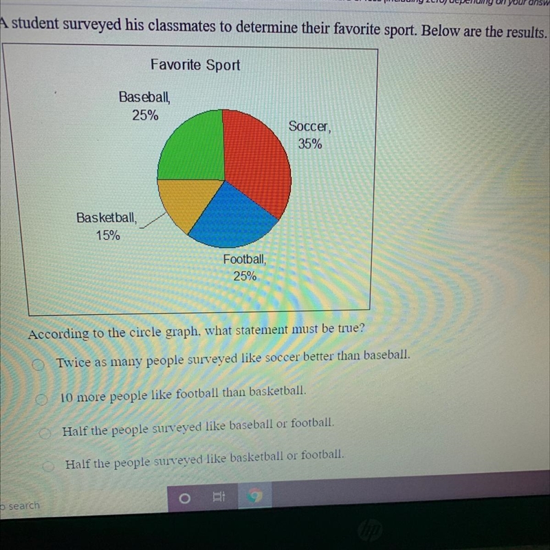 HELP!!!!! URGENT!!! A student surveyed his classmates to determine their favorite-example-1